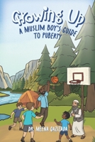 Growing Up: A MUSLIM BOY'S GUIDE TO PUBERTY B0H8SDLV5X Book Cover