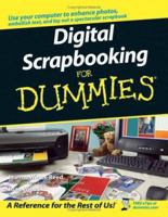 Digital Scrapbooking For Dummies (For Dummies (Computer/Tech)) 0764584197 Book Cover