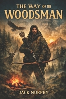 Way of the Woodsman B0GQPYTBBN Book Cover