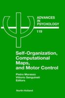 Self-Organization, Computational Maps, and Motor Control (Advances in Psychology) 0444823239 Book Cover
