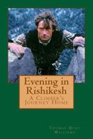 Evening in Rishikesh: A Climber's Journey Home 0996247335 Book Cover