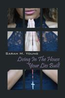 Living in the House Your Lies Built 1478731338 Book Cover