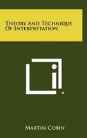 Theory and Technique of Interpretation 1258277476 Book Cover