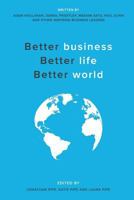 Better business, Better life, Better world 1540638316 Book Cover