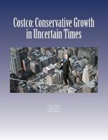 Costco: Conservative Growth in Uncertain Times 1519304447 Book Cover