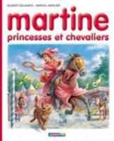 Les albums de Martine: Princesses et chevaliers 220310158X Book Cover