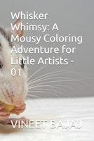 Whisker Whimsy: A Mousy Coloring Adventure for Little Artists - 01 B0CNLVY3PQ Book Cover