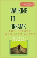 WALKING TO DREAMS: THE PERSON WHO LIVE ALONE B08N979G73 Book Cover