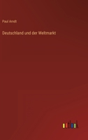 Deutschland und der Weltmarkt 3846021148 Book Cover