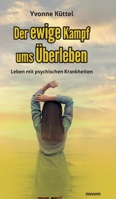 Der ewige Kampf ums Überleben: Leben mit psychischen Krankheiten 3991315041 Book Cover