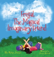 Fregal, The Magical Imaginary Friend B0FPTSWZFY Book Cover