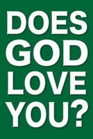 Does God Love You? 1987985532 Book Cover