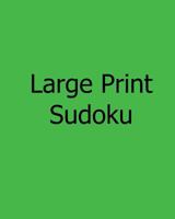 Large Print Sudoku: Moderate: Enjoyable, Large Grid Puzzles 1478234024 Book Cover