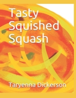 Tasty Squished Squash null Book Cover