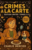 Crimes à la Carte - ÉDITION LIMITÉE Tomes 1 à 3: Trois villes, trois plats typiques... et trois meurtres à digérer. Humour noir, rebondissements, gast B0FSXR3FF2 Book Cover