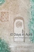 10 Days in April: ...a Detour Through Breast Cancer 1525536427 Book Cover