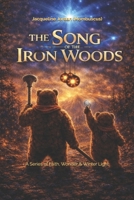 THE SONG OF THE IRON WOODS: Series of Faith, Wonder & Winter Light (The Way Maker Trilogy) B0GXBY3GK1 Book Cover