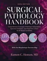 Surgical Pathology Handbook 2026: Comprehensive Coverage of Histologic Interpretation, Specimen Evaluation, and Diagnostic Criteria for AP Board Candi 1105045773 Book Cover