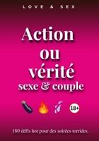 Action ou vérité sexe & couple - 180 défis sensuel et hot pour des soirées torrides pour les couples – 3 niveaux de plaisir + QR code playlists sexy ... Désir, Couple et Complicité) (French Edition) B0FXV2LFZ4 Book Cover