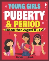 Young Girls Puberty & Period Book for Ages 8-12years B09GTQ5Y1D Book Cover