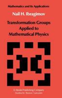 Transformation Groups Applied to Mathematical Physics (Mathematics and its Applications) 1402003390 Book Cover