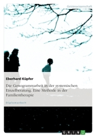 Die Genogrammarbeit in der systemischen Einzelberatung. Eine Methode in der Familientherapie 363891139X Book Cover