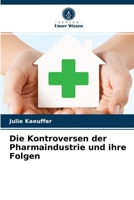 Die Kontroversen der Pharmaindustrie und ihre Folgen 6203634522 Book Cover