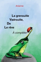 Le rêve de Vadrouille, la grenouille (French Edition) 2414616962 Book Cover
