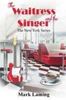 The Waitress and the Singer: The New York Series 1738413012 Book Cover