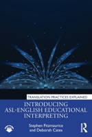 Introducing ASL-English Educational Interpreting (Translation Practices Explained) 1032729236 Book Cover