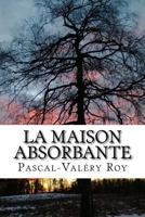 La Maison Absorbante 1530659817 Book Cover