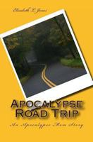 Apocalypse Road Trip 1492981974 Book Cover