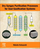 Dry Syngas Purification Processes for Coal Gasification Systems 0128188669 Book Cover
