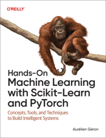 Hands-On Machine Learning with Scikit-Learn and PyTorch: Concepts, Tools, and Techniques to Build Intelligent Systems B0F2SG98Q9 Book Cover