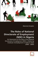 The Roles of National Directorate of Employment (NDE) in Nigeria 3639378334 Book Cover