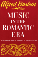Music in the Romantic Era : A History of Musical Thought in the 19th Century 0393097331 Book Cover