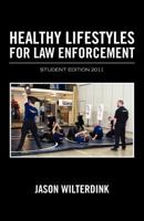 Healthy Lifestyles for Law Enforcement - Student Edition 2011 1460935551 Book Cover