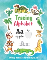 Tracing Alphabet writing Workbook for Kids Ages 3+: Tracing Letters Writing Workbook for Pre School, Kindergarten and Kids ages 3-5. Preschool Writing B08KWYDTBW Book Cover