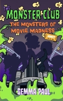 The Monster Club: The Monsters of Movie Madness: Book Two 1738441717 Book Cover