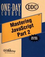 Mastering JavaScript: Further Studies in Advanced Scripting (One-Day Course) 1562438379 Book Cover