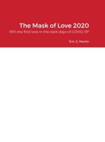 The Mask of Love 2020: Will she find love in the dark days of COVID 19? 1678090891 Book Cover