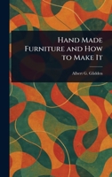 Hand Made Furniture and How to Make It 1025244907 Book Cover