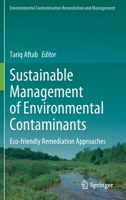 Sustainable Management of Environmental Contaminants: Eco-friendly Remediation Approaches 3031084454 Book Cover
