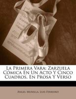 La Primera Vara: Zarzuela Cómica En Un Acto Y Cinco Cuadros, En Prosa Y Verso 1141579715 Book Cover
