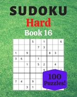 Sudoku Hard Book 16: 100 Sudoku for Adults - Large Print - Hard Difficulty - Solutions at the End - 8'' x 10'' B086FPZ5SY Book Cover