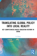 Translating Global Policy Into Local Reality: Key Competencies-Based Education Reform in China 103296376X Book Cover