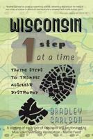 Wisconsin 1 Step at a Time: Taking Steps to Trample Muscular Dystrophy 1462069436 Book Cover