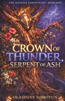 Crown of Thunder, Serpent of Ash: An Epic Enemies to Lovers Fantasy Romance (The Maegila Chronicles) B0GV7F9RFY Book Cover