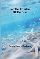 For the freedom of the seas 936987822X Book Cover