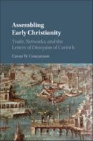 Assembling Early Christianity: Trade, Networks, and the Letters of Dionysios of Corinth 1107194296 Book Cover